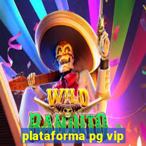 plataforma pg vip